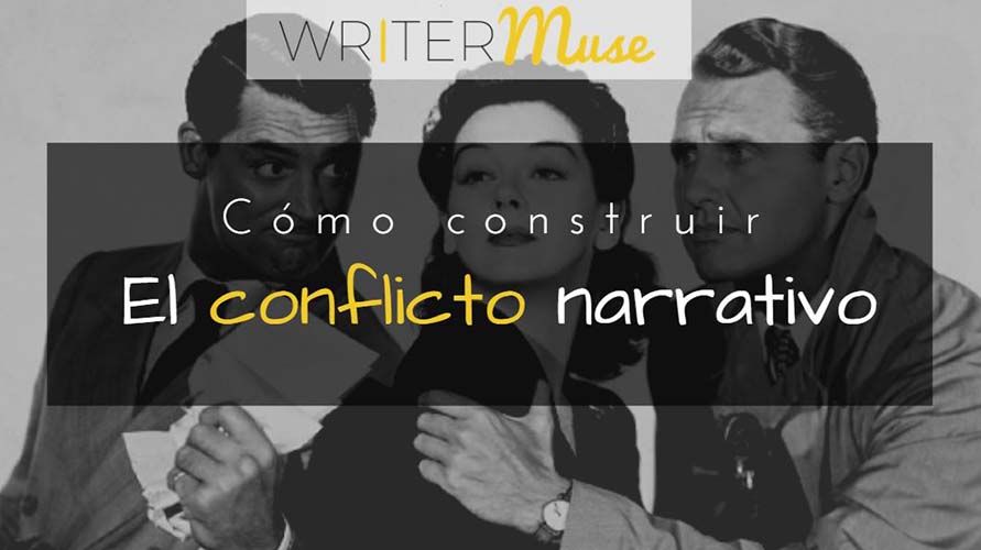 cómo-construir-el-conflicto-narrativo-writermuse